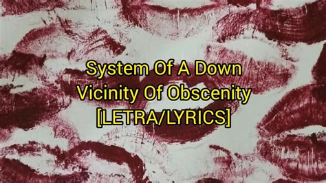 System of a Down - Vicinity of Obscenity Tabs & Lyrics : VICINITY OF OBSCENITY As recorded by System of a Down (From the 2005 Album HYPNOTIZE) Words and Music by System of a Down Transcribed by Erik Dietrich Gtr I (C# G# C# F# A# D#) - 'Untitled' Gtr II (C# G# C# F# A# D#) ...